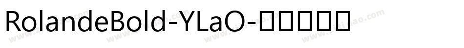 RolandeBold-YLaO字体转换