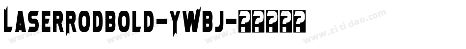 LaserRodBold-YWBj字体转换