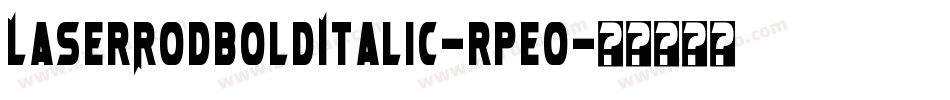 LaserRodBoldItalic-rpeO字体转换