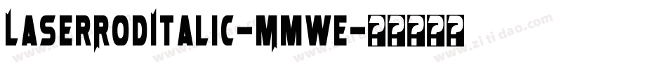 LaserRodItalic-Mmwe字体转换