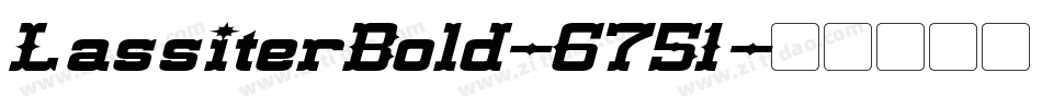 LassiterBold-6751字体转换