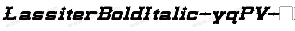 LassiterBoldItalic-yqPV字体转换