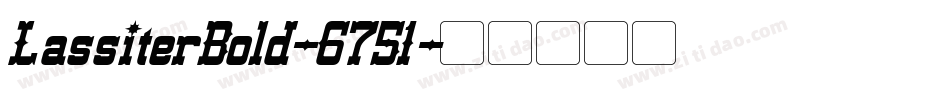 LassiterBold-6751字体转换