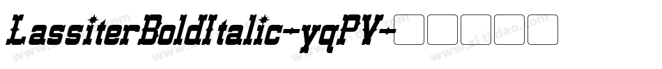 LassiterBoldItalic-yqPV字体转换