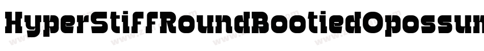 HyperStiffRoundBootiedOpossumRegular-XjVd字体转换