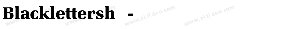 Blacklettersh转换器字体转换