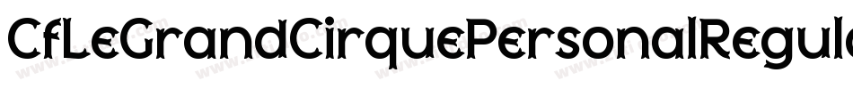 CfLeGrandCirquePersonalRegular-gxE43字体转换