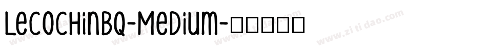 LeCochinBQ-Medium字体转换