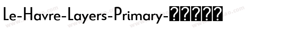 Le-Havre-Layers-Primary字体转换