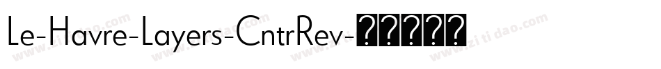 Le-Havre-Layers-CntrRev字体转换