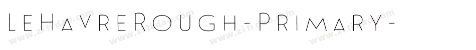 LeHavreRough-Primary字体转换