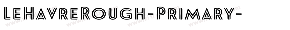 LeHavreRough-Primary字体转换