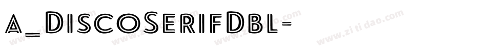 a_DiscoSerifDbl字体转换