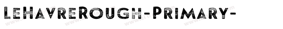 LeHavreRough-Primary字体转换