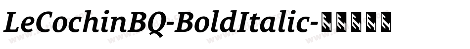 LeCochinBQ-BoldItalic字体转换