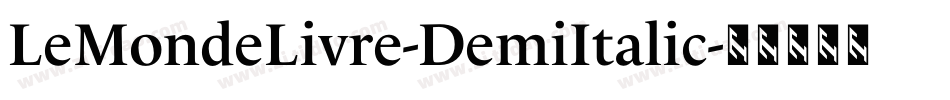 LeMondeLivre-DemiItalic字体转换