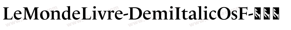 LeMondeLivre-DemiItalicOsF字体转换