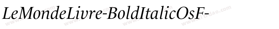 LeMondeLivre-BoldItalicOsF字体转换