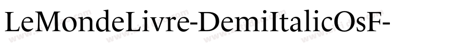 LeMondeLivre-DemiItalicOsF字体转换
