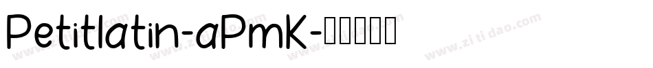 Petitlatin-aPmK字体转换