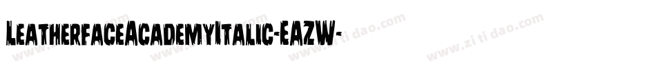 LeatherfaceAcademyItalic-EAZW字体转换