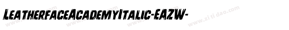 LeatherfaceAcademyItalic-EAZW字体转换
