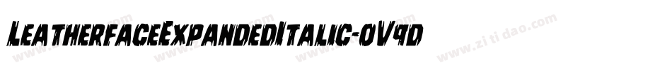 LeatherfaceExpandedItalic-oV9d字体转换