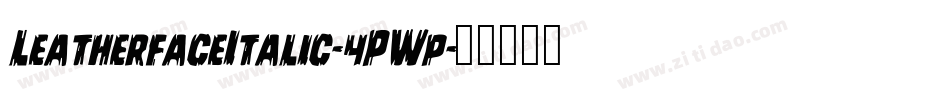 LeatherfaceItalic-4PWp字体转换
