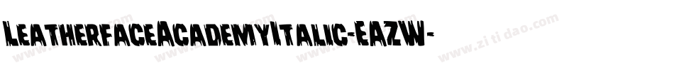 LeatherfaceAcademyItalic-EAZW字体转换