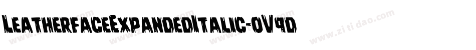 LeatherfaceExpandedItalic-oV9d字体转换