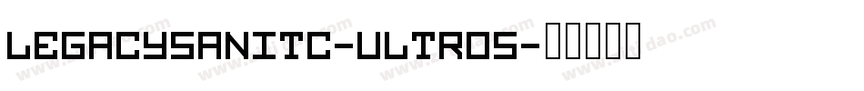 LegacySanITC-UltrOS字体转换