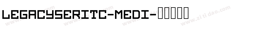 LegacySerITC-Medi字体转换
