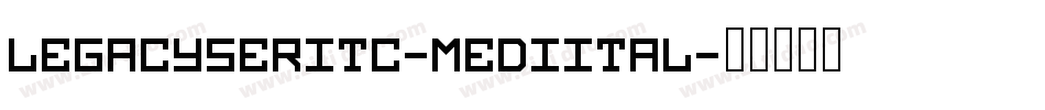 LegacySerITC-MediItal字体转换