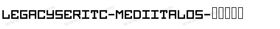 LegacySerITC-MediItalOS字体转换