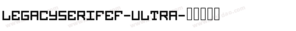 LegacySerifEF-Ultra字体转换