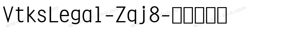 VtksLegal-Zqj8字体转换
