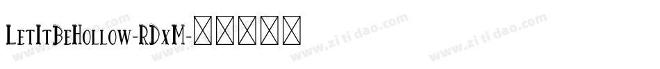 LetItBeHollow-RDxM字体转换