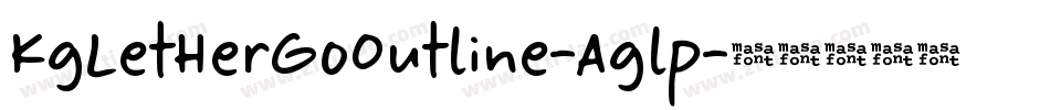KgLetHerGoOutline-Aglp字体转换