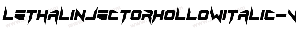LethalInjectorHollowItalic-Vj10字体转换