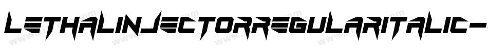 LethalInjectorRegularItalic-5d4x字体转换