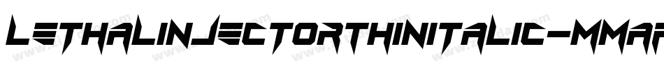 LethalInjectorThinItalic-MMap字体转换 LethalInjectorThinItalic-MMap字体转换