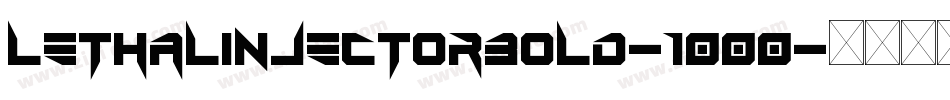 LethalInjectorBold-1000字体转换