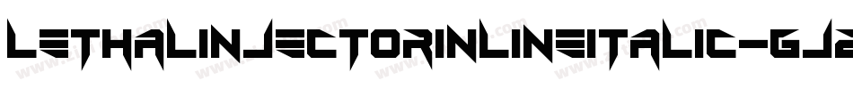 LethalInjectorInlineItalic-Gjzy字体转换