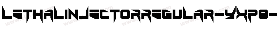 LethalInjectorRegular-Yxp8字体转换