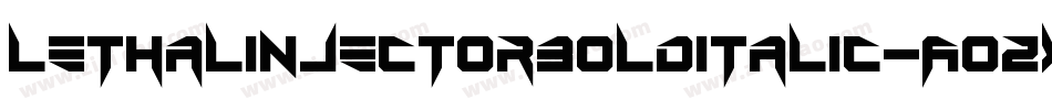 LethalInjectorBoldItalic-AOzx字体转换