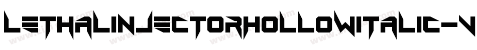 LethalInjectorHollowItalic-Vj10字体转换