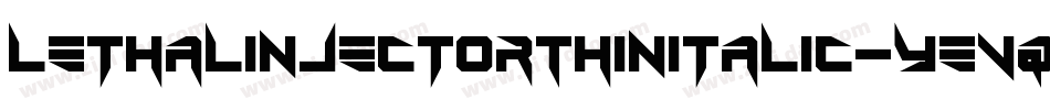 LethalInjectorThinItalic-yeVq字体转换