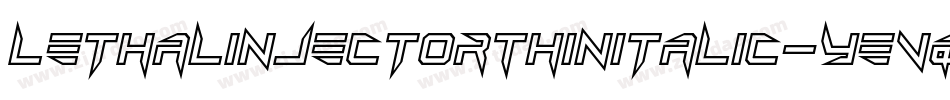 LethalInjectorThinItalic-yeVq字体转换