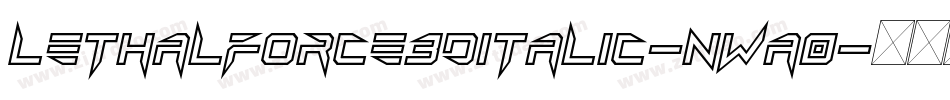LethalForce3DItalic-nWa0字体转换 LethalForce3DItalic-nWa0字体转换