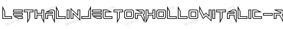 LethalInjectorHollowItalic-R77V字体转换 LethalInjectorHollowItalic-R77V字体转换